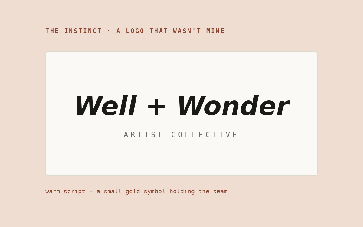 The instinct: a hand-lettered Well + Wonder logo with a small gold symbol holding the seam